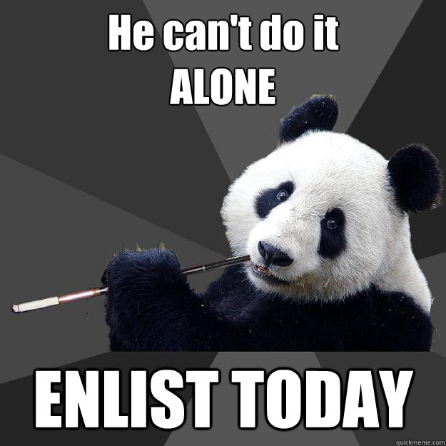 He can't do it
ALONE ENLIST TODAY - He can't do it
ALONE ENLIST TODAY  Propapanda