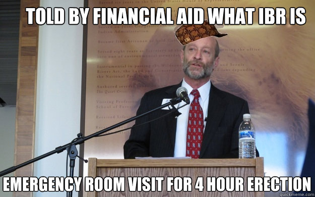 told by financial aid what ibr is emergency room visit for 4 hour erection  Scumbag Dean P