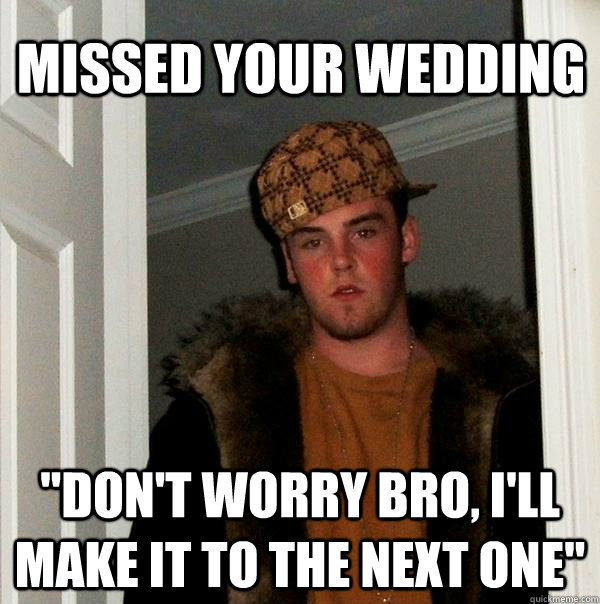 missed your wedding 