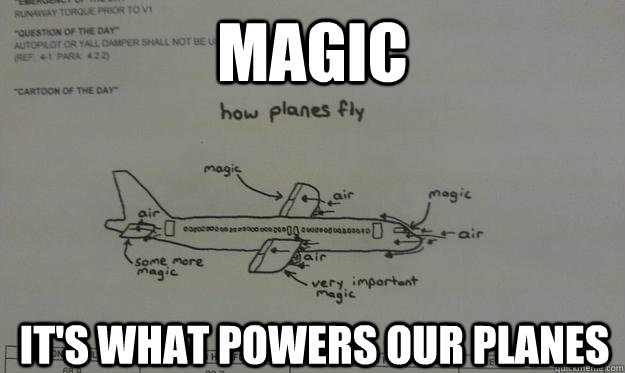 magic it's what powers our planes  magical aerodynamic plane