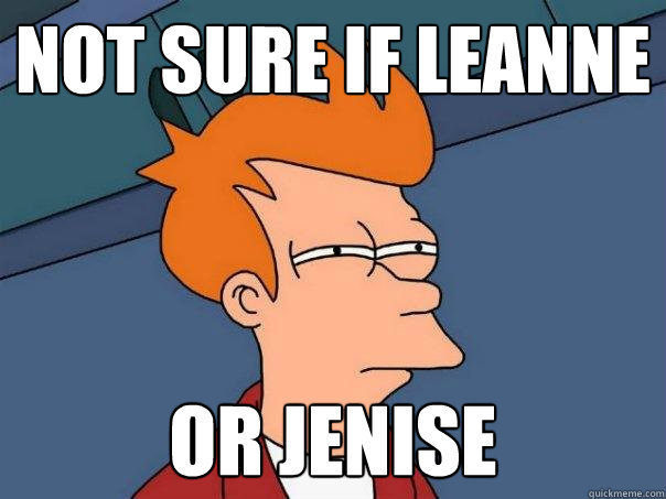 not sure if Leanne or jenise   Futurama Fry