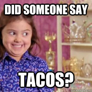 Did someone say tacos?  