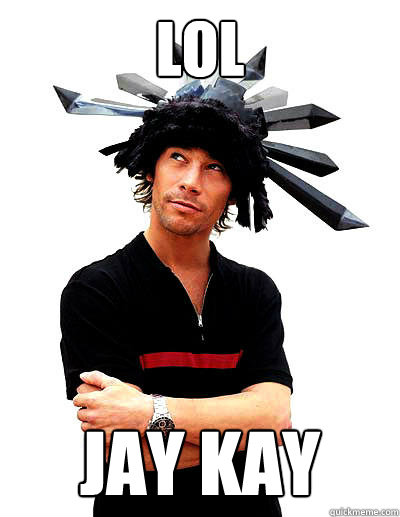 LOL Jay Kay - LOL Jay Kay  Misc