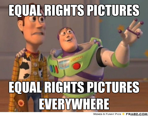 equal rights pictures equal rights pictures everywhere  Buzzlightyear