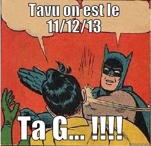 TAVU ON EST LE 11/12/13 TA G... !!!!  Batman Slapping Robin