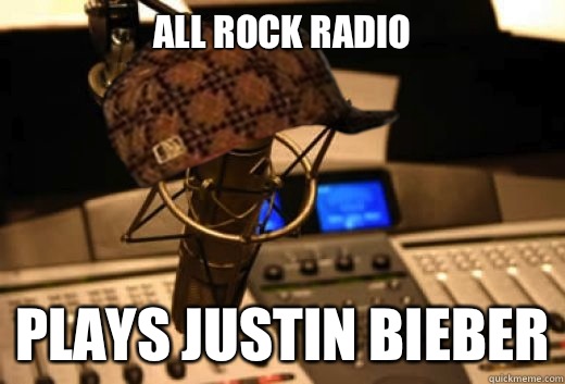 All rock radio Plays Justin bieber  scumbag radio station