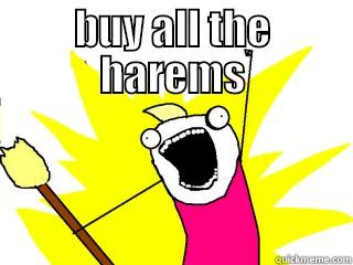 BUY ALL THE HAREMS  All The Things