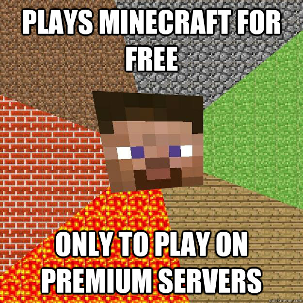 Plays Minecraft for free Only to play on Premium servers  Minecraft