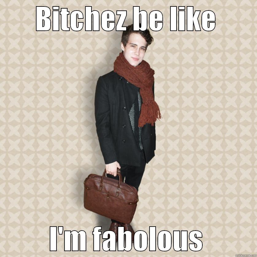 BITCHEZ BE LIKE I'M FABOLOUS Misc