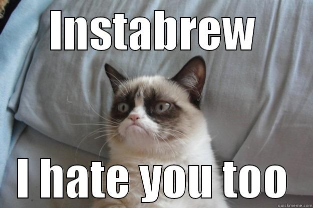 Coffee brands - INSTABREW I HATE YOU TOO Grumpy Cat