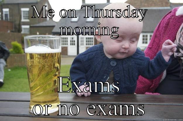 Bar crawl - ME ON THURSDAY MORNING EXAMS OR NO EXAMS drunk baby