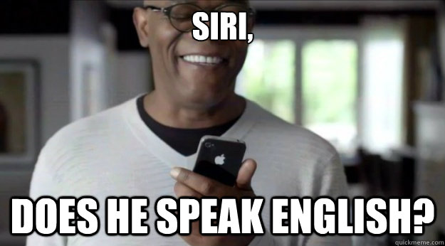 Siri, Does he speak english? - Siri, Does he speak english?  Siri Sam Jackson