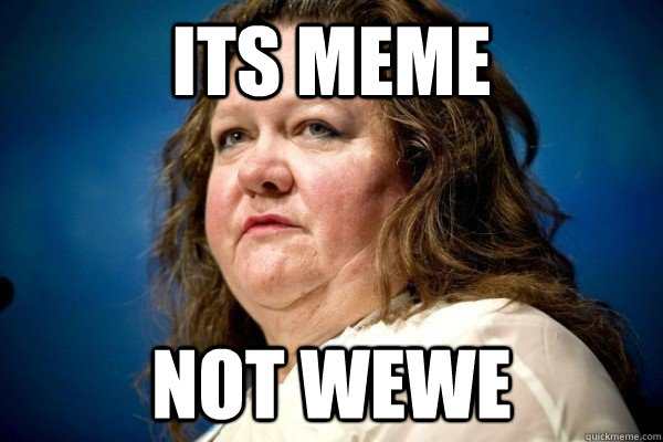 its MEME not wewe  - its MEME not wewe   Spiteful Billionaire