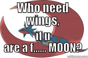 WHO NEED WINGS, IF U ARE A F...... MOON? Misc