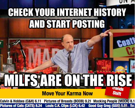 check your internet history and start posting MILFS are on the rise  Mad Karma with Jim Cramer