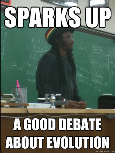 Sparks up a good debate about evolution  Rasta Science Teacher