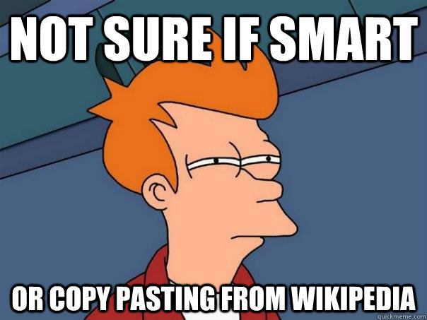 Not sure if smart or copy pasting from wikipedia  Futurama Fry