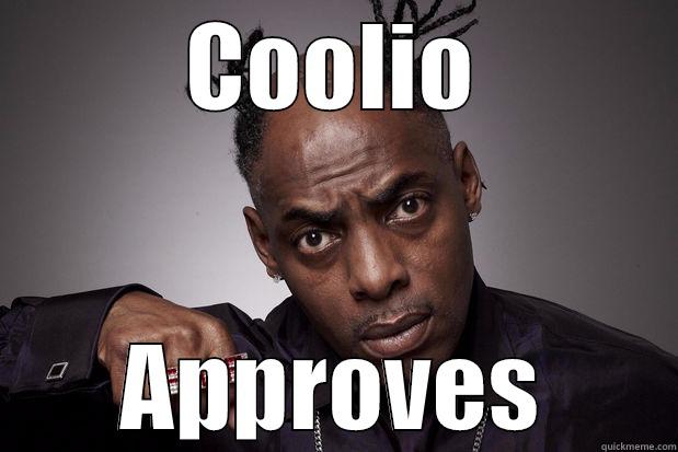 coolioapproves like a motha - COOLIO APPROVES Misc