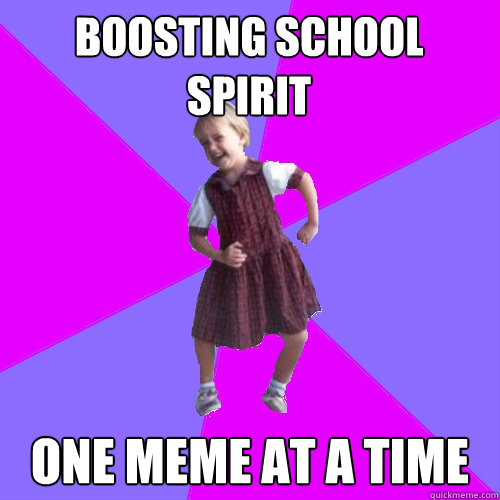 Boosting School Spirit One Meme at a time  Socially awesome kindergartener