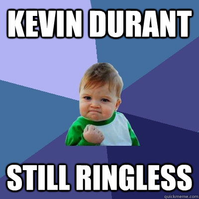 Kevin Durant Still Ringless  Success Kid