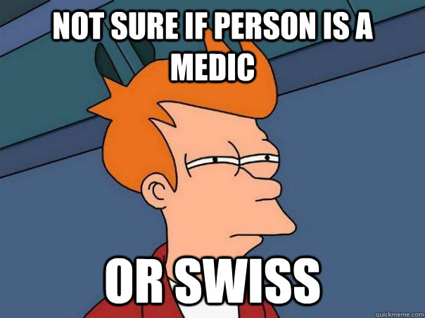 Not sure if person is a medic Or Swiss  Futurama Fry