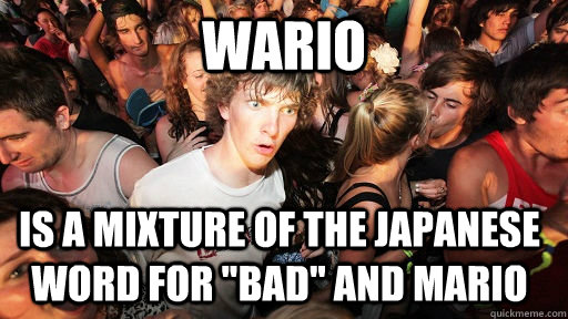 Wario is a mixture of the japanese word for 