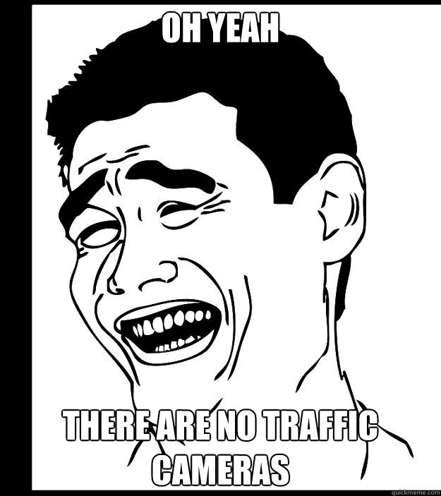 Oh yeah There are no traffic cameras - Oh yeah There are no traffic cameras  Yao Ming