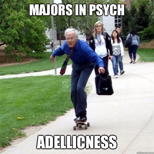 MajorS in psych Adellicness  Skating Prof