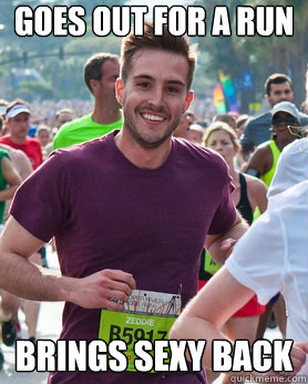 Goes out for a run Brings sexy back  Ridiculously photogenic guy