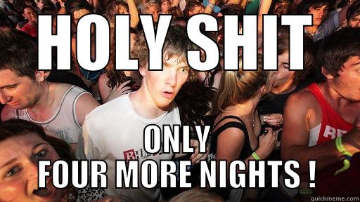 HOLY SHIT ONLY FOUR MORE NIGHTS ! Sudden Clarity Clarence