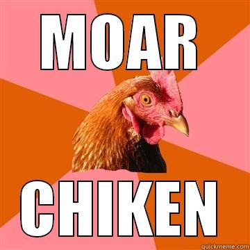 MOAR CHIKEN Anti-Joke Chicken