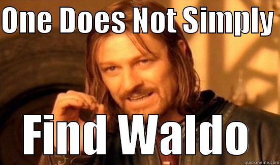 ONE DOES NOT SIMPLY  FIND WALDO Boromir