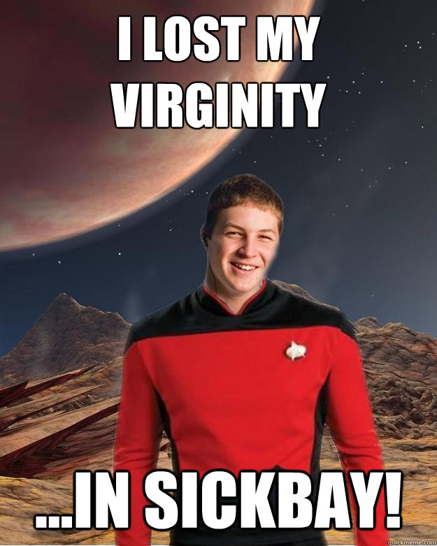 I lost my virginity ...in sickbay!  Starfleet Academy Freshman