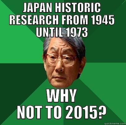 JAPAN HISTORIC RESEARCH FROM 1945 UNTIL 1973 WHY NOT TO 2015? High Expectations Asian Father