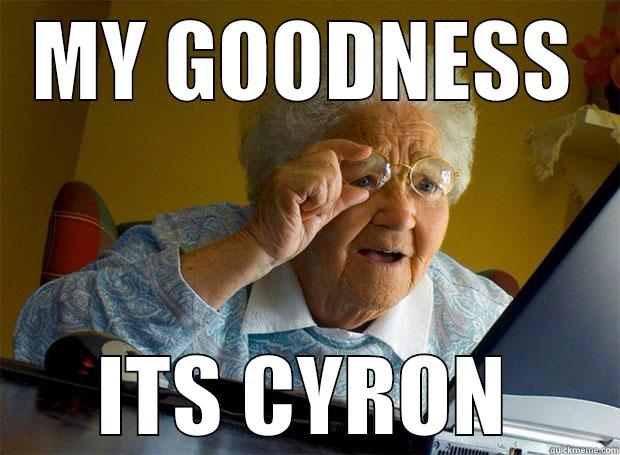 MY GOODNESS ITS CYRON Grandma finds the Internet