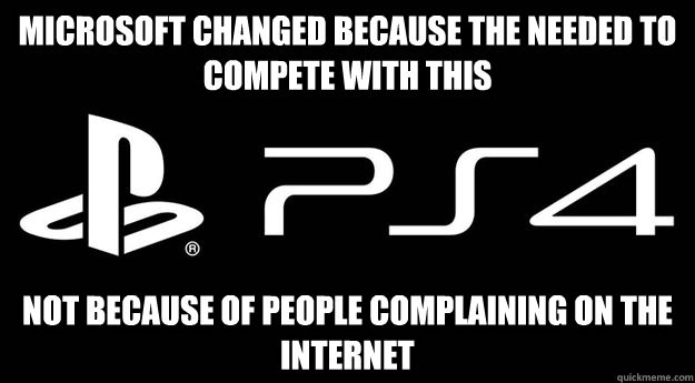 Microsoft changed because the needed to compete with this Not because of people complaining on the internet - Microsoft changed because the needed to compete with this Not because of people complaining on the internet  Misc