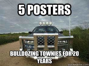 5 posters  bulldozing townies for 20 years
  bns memes