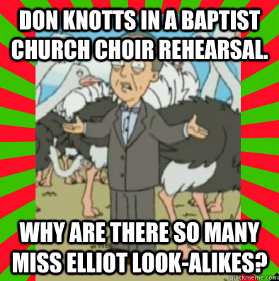 Don knotts in a baptist church choir rehearsal. why are there so many miss elliot look-alikes? - Don knotts in a baptist church choir rehearsal. why are there so many miss elliot look-alikes?  Confused Don Knotts