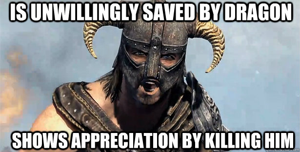 Is unwillingly saved by dragon shows appreciation by killing him  skyrim