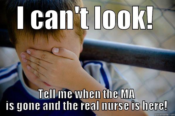 I CAN'T LOOK! TELL ME WHEN THE MA IS GONE AND THE REAL NURSE IS HERE! Confession kid