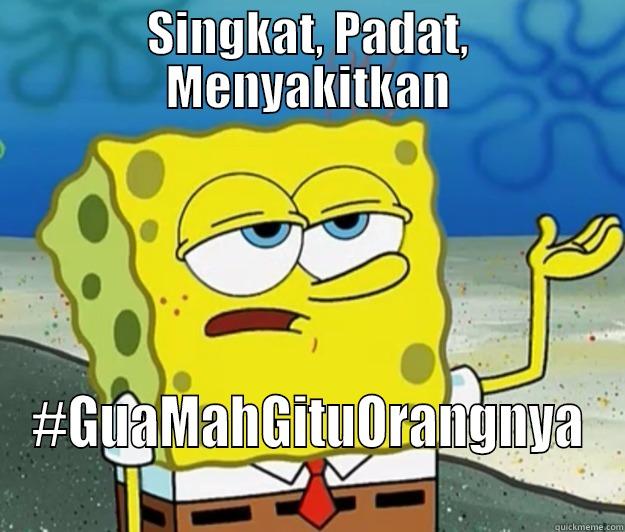 SINGKAT, PADAT, MENYAKITKAN #GUAMAHGITUORANGNYA Tough Spongebob