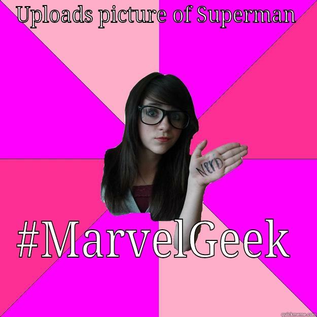 UPLOADS PICTURE OF SUPERMAN #MARVELGEEK Idiot Nerd Girl