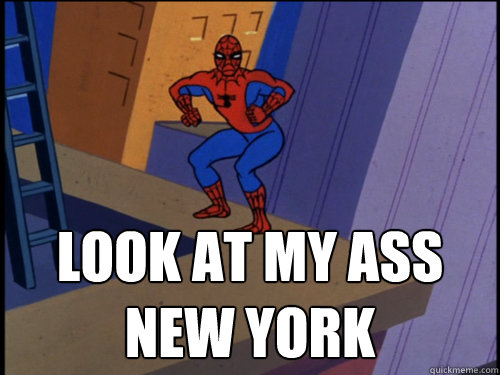  look at my ass
New York  