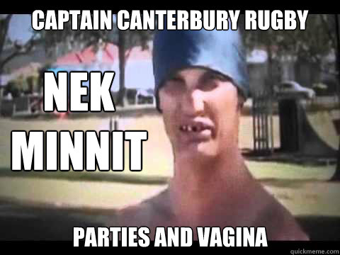 CAPTAIN CANTERBURY RUGBY PARTIES AND VAGINA NEK MINNIT - CAPTAIN CANTERBURY RUGBY PARTIES AND VAGINA NEK MINNIT  Nek Minnit