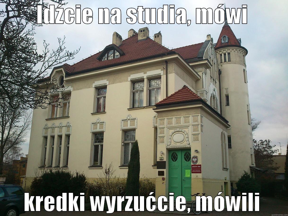 IDŹCIE NA STUDIA, MÓWI KREDKI WYRZUĆCIE, MÓWILI Misc