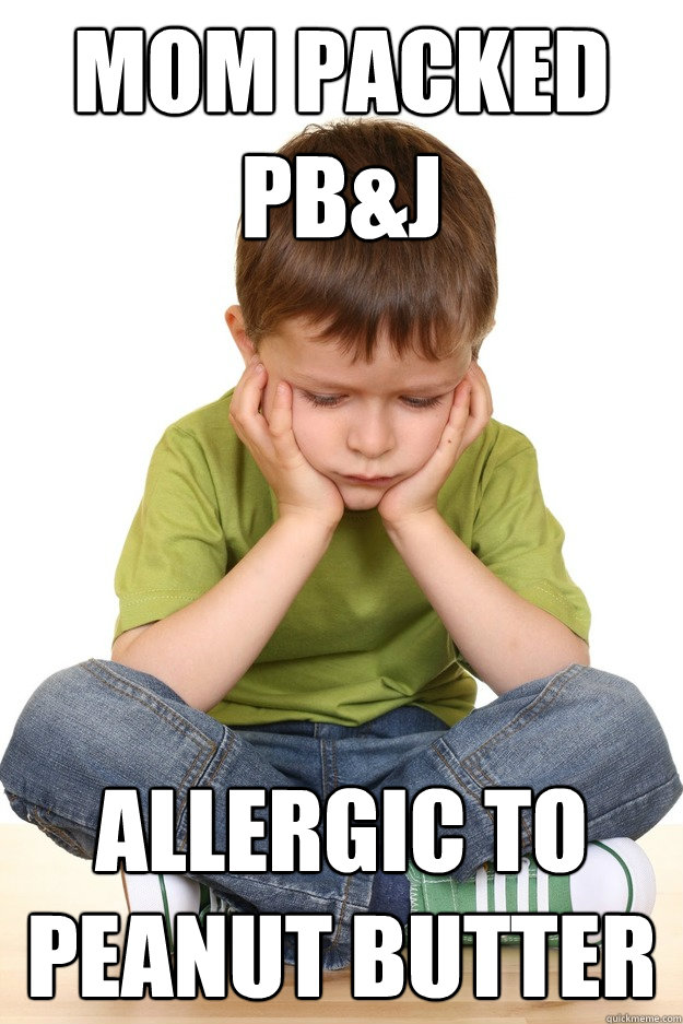 mom packed PB&J allergic to peanut butter  First grade problems