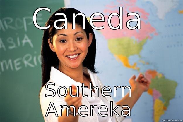 CANEDA SOUTHERN AMEREKA Unhelpful High School Teacher