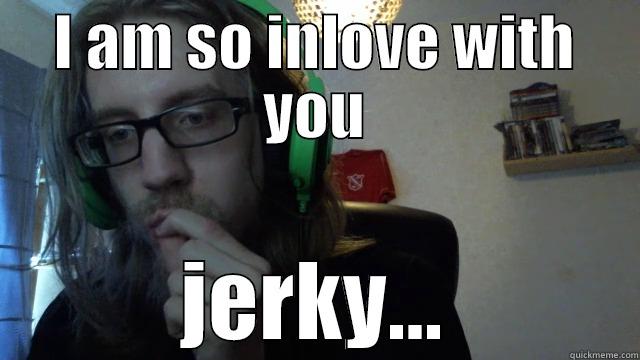 I AM SO INLOVE WITH YOU JERKY... Misc