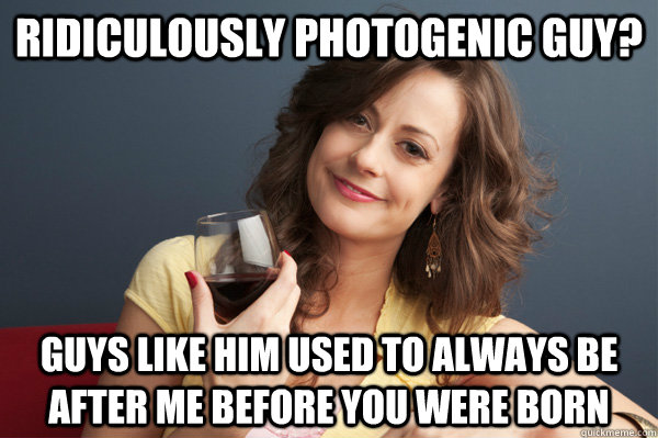 Ridiculously Photogenic Guy Guys Like Him Used To Always Be After Me Before You Were Born 