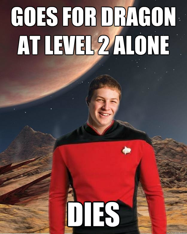 goes for dragon at level 2 alone dies  Starfleet Academy Freshman